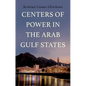 Centers of Power in the Arab Gulf States - Hardcover