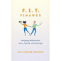 F.I.T. Finance: Helping Millennials Save, Spend and Splurge - Paperback