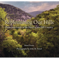 Replenishing Our Hills: Protecting Lands in the Heart of the Hill Country - Hardcover