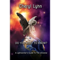 Do You Want To Know? - A Lightworker's Guide to The Universe - Paperback