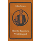 How to Become a Ventriloquist - Paperback