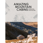 Amazing Mountain Cabins: Architecture Worth the Hike - Hardcover