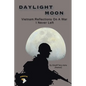 Daylight Moon: Vietnam: Reflections on a war I never left - Paperback