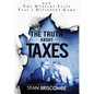 The Truth About Taxes: How the Wealthy Elite Play a Different Game - Hardcover