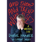 And Then? and Then? What Else? - Paperback