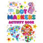 Dot Markers Activity Book: Sparking Creativity In Young Minds For Kids Ages 2-4 - Paperback