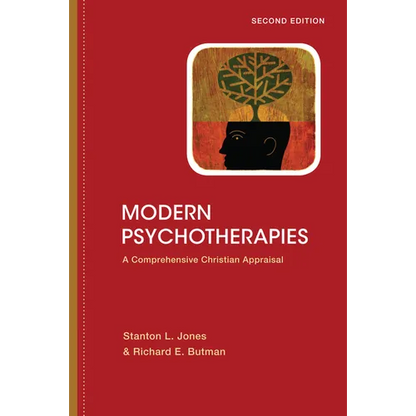 Modern Psychotherapies: A Comprehensive Christian Appraisal - Hardcover