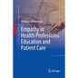 Empathy in Health Professions Education and Patient Care - Paperback