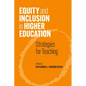 Equity and Inclusion in Higher Education: Strategies for Teaching - Paperback