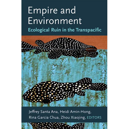 Empire and Environment: Ecological Ruin in the Transpacific - Paperback