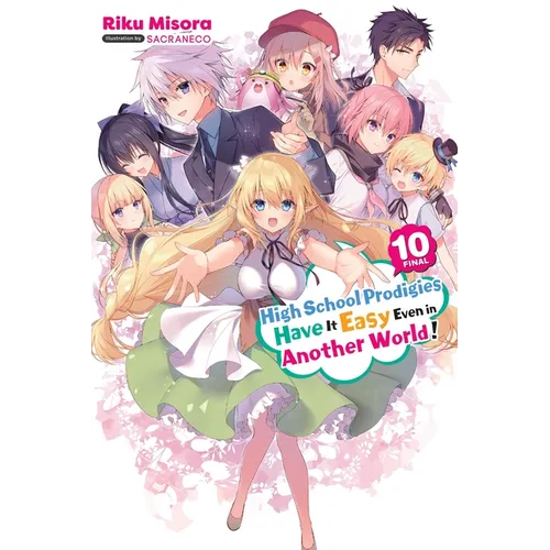 High School Prodigies Have It Easy Even in Another World!, Vol. 10 (Light Novel): Volume 10 - Paperback