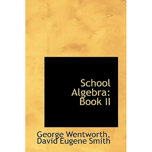 School Algebra: Book II - Hardcover