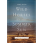 Wild Horses of the Summer Sun: A Memoir of Iceland - Hardcover