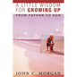 A Little Wisdom for Growing Up, Second and Expanded Edition: From Father to Son - Paperback