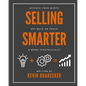 Selling Smarter: Achieve Your Quota, Get Back on Track, & Work Strategically - Paperback