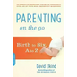 Parenting on the Go: Birth to Six, A to Z - Paperback