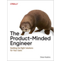 The Product-Minded Engineer: Building Impactful Software for Your Users - Paperback