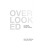 Overlooked: The Forgotten Origin Stories of Canadian Christianity - Paperback