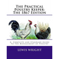 The Practical Poultry Keeper: The 1867 Edition: A Complete and Standard Guide To The Management of Poultry - Paperback