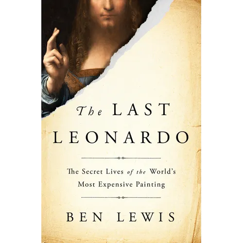The Last Leonardo: The Secret Lives of the World's Most Expensive Painting - Hardcover
