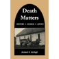 Death Matters: History - Humor - Advice - Paperback