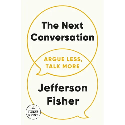The Next Conversation: Argue Less, Talk More - Paperback