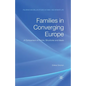 Families in Converging Europe: A Comparison of Forms, Structures and Ideals - Paperback