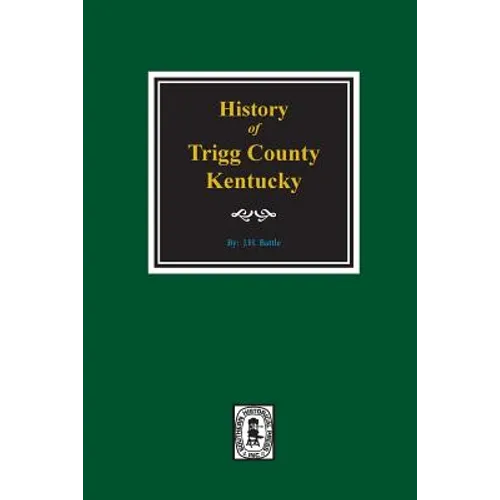 History of Trigg County, Kentucky - Paperback