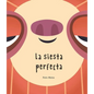 La Siesta Perfecta - Hardcover