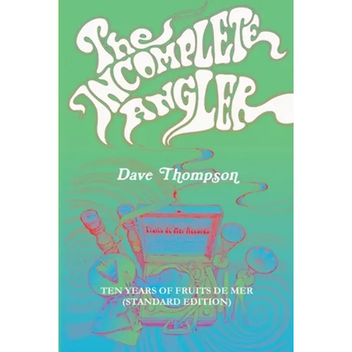 The Incomplete Angler - Ten Years of Fruits de Mer (standard edition) - Paperback