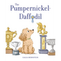 The Pumpernickel-Daffodil: A Picture Book - Hardcover