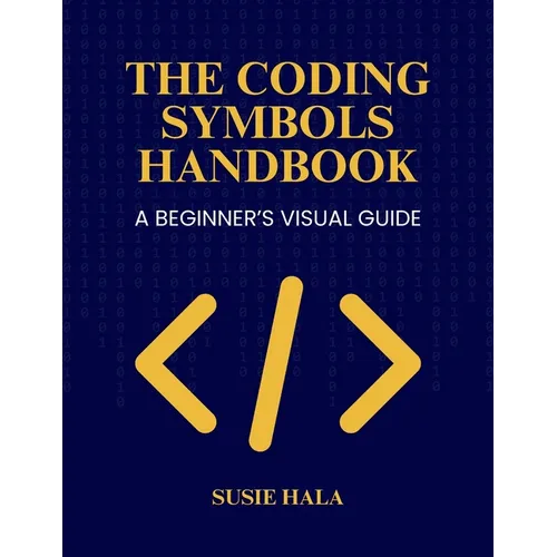 The Coding Symbols Handbook A Beginner's Visual Guide - Paperback