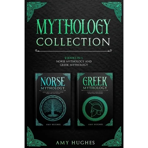 Mythology Collection: 2 Books in 1: Norse Mythology and Greek Mythology - Paperback