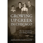 Growing Up Greek in Chicago: The Ups and Down of an Ethnic Identity - Paperback