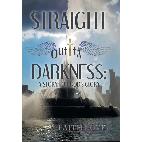 Straight Outta Darkness: A Story for God's Glory - Hardcover