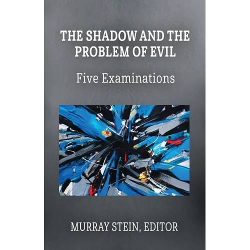 The Shadow and the Problem of Evil: Five Examinations - Paperback