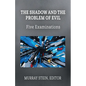 The Shadow and the Problem of Evil: Five Examinations - Paperback