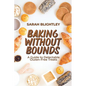 Baking Without Bounds: A Guide to Delectable Gluten-Free Treats - Paperback