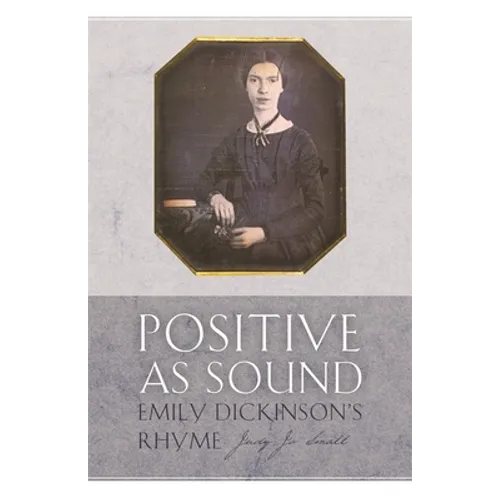 Positive as Sound: Emily Dickinson's Rhyme - Paperback