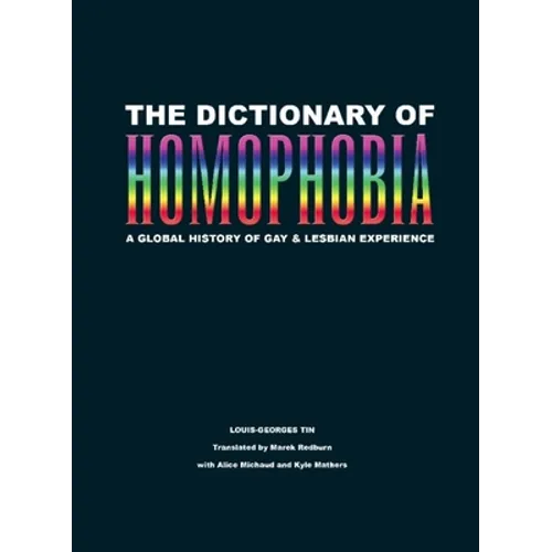 The Dictionary of Homophobia: A Global History of Gay & Lesbian Experience - Paperback