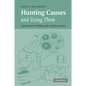 Hunting Causes and Using Them: Approaches in Philosophy and Economics - Paperback