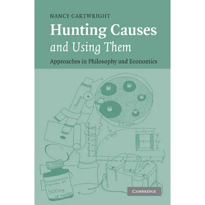 Hunting Causes and Using Them: Approaches in Philosophy and Economics - Paperback