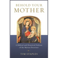 Behold Your Mother: A Biblical - Paperback