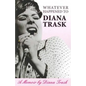 Whatever Happened To Diana Trask?: A Memoir - Paperback