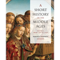 A Short History of the Middle Ages, Volume I: From C.300 to C.1150, Sixth Edition - Paperback