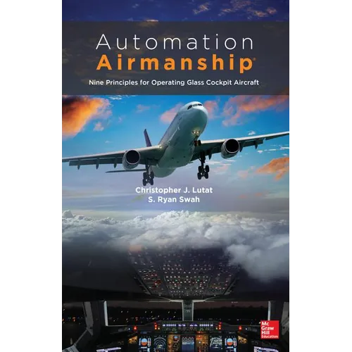 Automation Airmanship: Nine Principles for Operating Glass Cockpit Aircraft - Hardcover