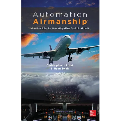 Automation Airmanship: Nine Principles for Operating Glass Cockpit Aircraft - Hardcover