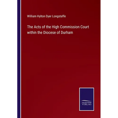 The Acts of the High Commission Court within the Diocese of Durham - Paperback