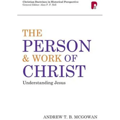 Person and Work of Christ: Understanding Jesus: Understanding Jesus - Paperback