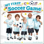 My First Soccer Game: A Book with Foldout Pages - Hardcover